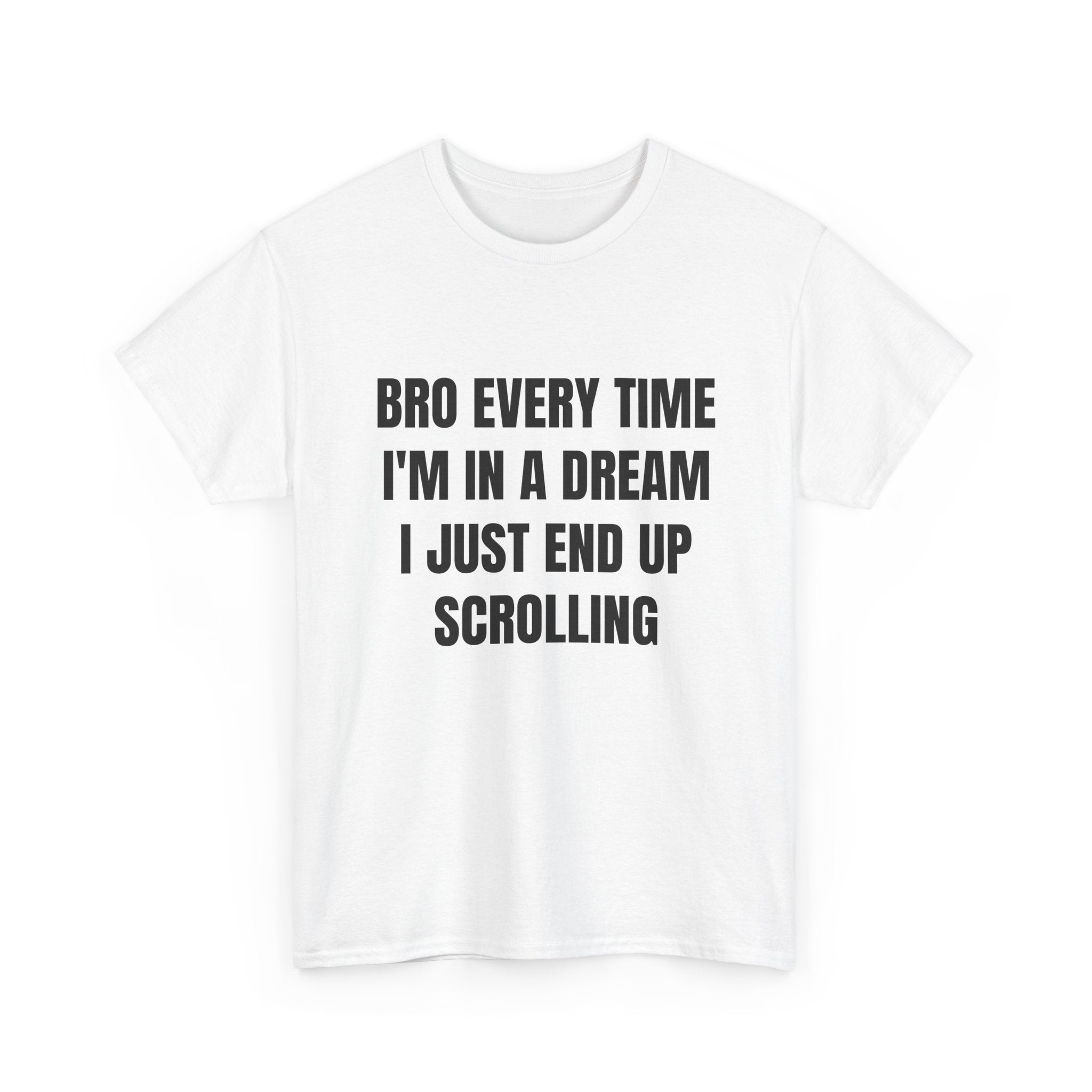 I Scroll In My Dreams Tee